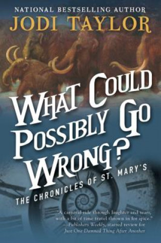 Książka What Could Possibly Go Wrong?: The Chronicles of St. Mary's Book Six Jodi Taylor