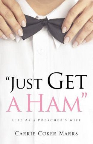 Könyv Just Get a Ham Carrie Coker Marrs