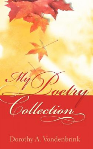 Könyv My Poetry Collection Dorothy A. Vondenbrink