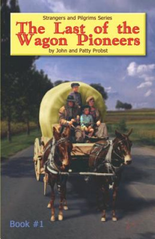 Książka The Last of the Wagon Pioneers John Knowles Probst