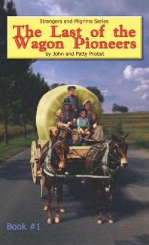 Książka The Last of the Wagon Pioneers John Knowles Probst