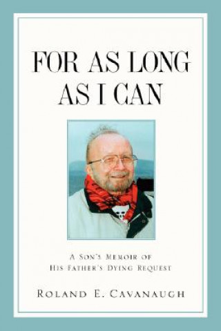 Könyv For as Long as I Can Roland E. Cavanaugh