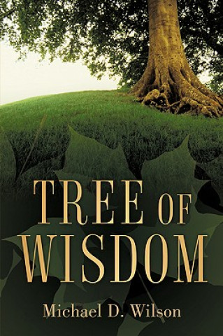 Kniha Tree of Wisdom Michael D. Wilson