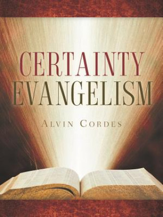 Könyv Certainty Evangelism Alvin Cordes