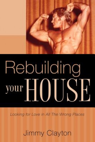 Book Rebuilding Your House Jimmy Clayton