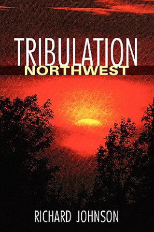 Kniha Tribulation Northwest Rich Johnson