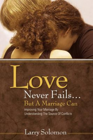 Knjiga Love Never Fails ...But a Marriage Can Larry Solomon