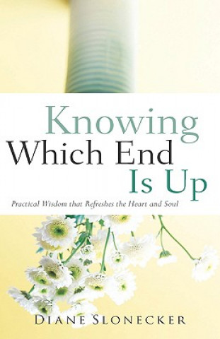 Book Knowing Which End Is Up Diane Slonecker