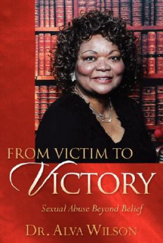 Carte From Victim to Victory Alva Wilson
