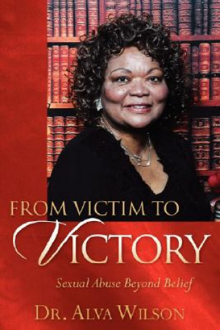 Book From Victim to Victory Alva Wilson