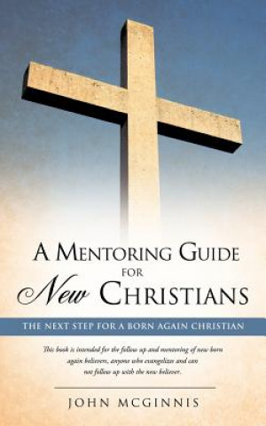 Kniha A Mentoring Guide for New Christians. John McGinnis