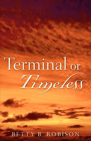 Book Terminal or Timeless Betty B. Robison