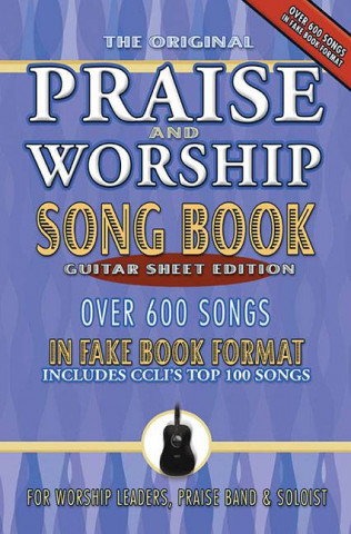 Carte The Original Praise and Worship Songbook: Guitar Sheet Edition: Over 600 Songs in Guitar Sheet Format, Includes CCLI's Top 100 Songs Brentwood-Benson Music Publishing