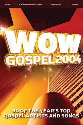 Kniha Wow Gospel 2004: 30 of the Year's Top Gospel Artists and Songs Hal Leonard Publishing Corporation