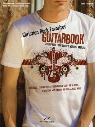 Buch Christian Rock Favorites Guitarbook: 20 Top Hits from Today's Hottest Artists Brentwood-Benson Music Publishing