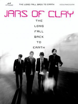 Carte Jars of Clay: The Long Fall Back to Earth Jars of Clay