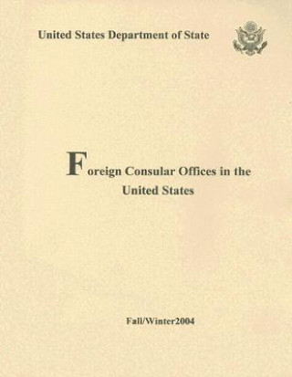 Kniha Foreign Consular Offices in the United States 2004, Fall/Winter Claitors Publishing Division