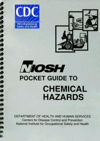 Könyv NIOSH Pocket Guide to Chemical Hazards Health and Human Services Dept (U S )