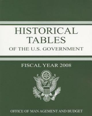 Βιβλίο Historical Tables: Budget of the United States Government: Fiscal Year 2008 Executive Office of the President