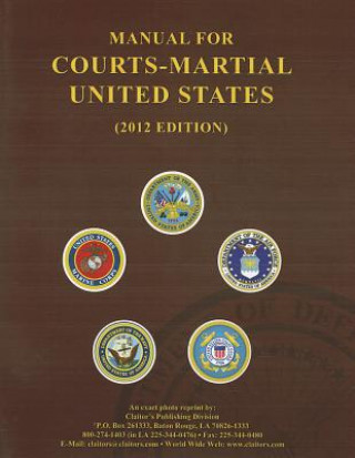 Książka Manual for Courts-Martial United States Claitor's Law and Publishing Division