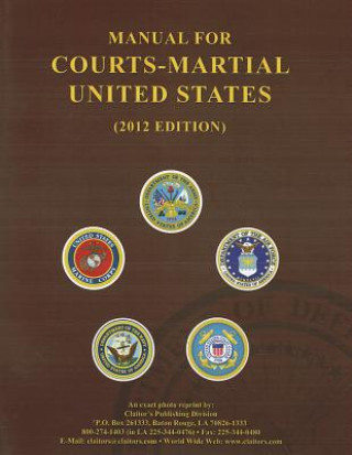 Книга Manual for Courts-Martial United States Claitor's Law and Publishing Division