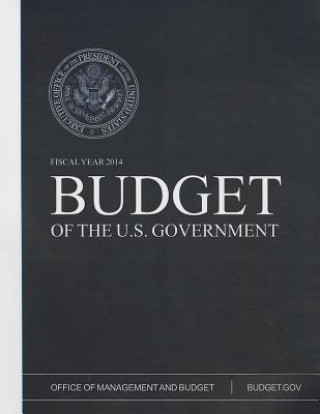 Könyv Budget of the United States Government Fiscal Year 2014 Executive Office of the President