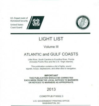 Buch Light List, Volume 3: Atlantic and Gulf Coasts 2013 U S Coast Guard