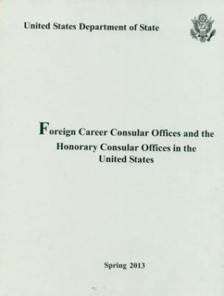 Carte Foreign Career Consular Offices and the Honorary Consular Offices in the United States: Spring United States State Department