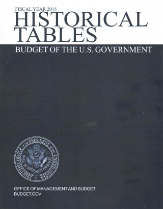 Βιβλίο Historical Tables: Budget of the United States Government Fiscal Year 2015 Executive Office of the President