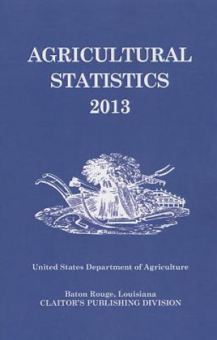 Könyv Agricultural Statistics 2013 National Agricultural Statistics Service