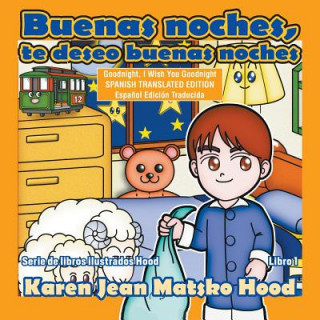 Kniha Goodnight, I Wish You Goodnight, Translated Spanish Edition Karen Jean Matsko Hood