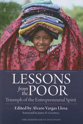 Carte Lessons from the Poor: Triumph of the Entrepreneurial Spirit James D. Gwartney