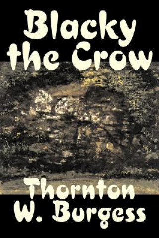 Buch Blacky the Crow Thornton W. Burgess