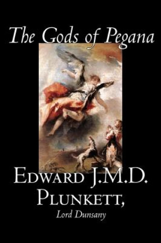 Könyv The Gods of Pegana Edward J. M. D. Plunkett