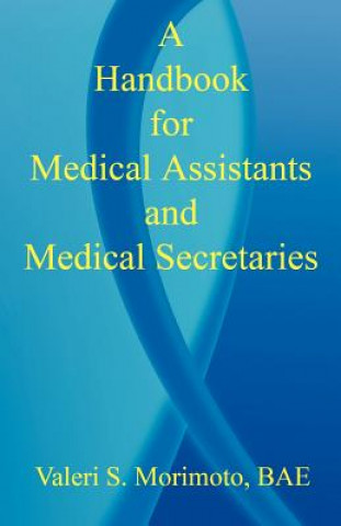 Книга A Handbook for Medical Assistants and Medical Secretaries Valeri S. Morimoto