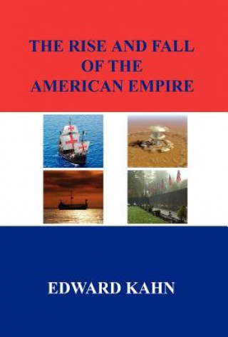 Knjiga The Rise and Fall of the American Empire Edward Kahn