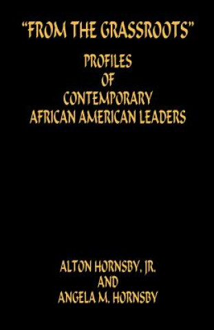 Buch From the Grassroots - Profiles of Contemporary African American Leaders Alton Hornsby