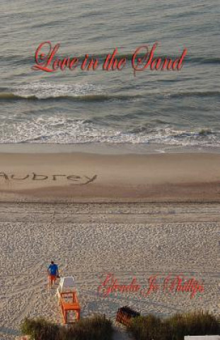 Carte Love in the Sand Glenda Jo Phillips