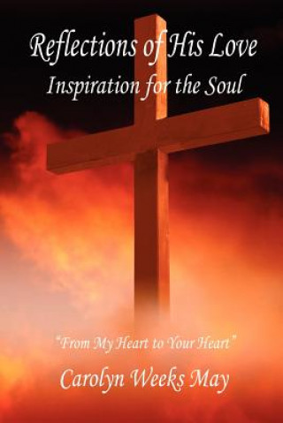 Carte Reflections of His Love -Inspiration for the Soul Carolyn Weeks May