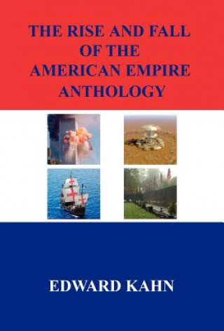 Kniha The Rise and Fall of the American Empire Anthology Edward Kahn