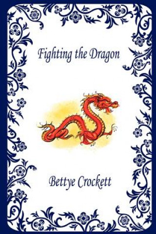 Książka Fighting the Dragon Bettye Crockett