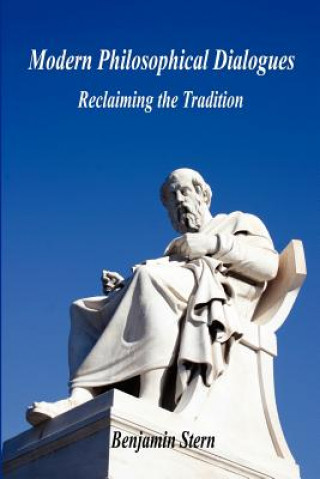 Kniha Modern Philosophical Dialogues - Reclaiming the Tradition Benjamin Stern