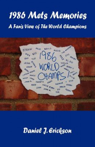 Carte 1986 Mets Memories - A Fan's View of the World Champions Daniel J. Erickson