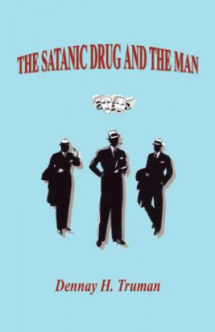 Könyv The Satanic Drug and the Man Dennay H. Truman