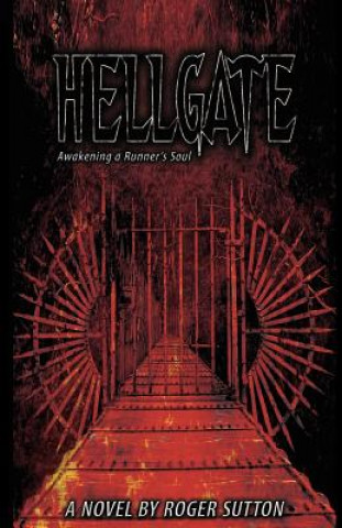 Kniha Hellgate - Awakening a Runner's Soul Roger A. Sutton