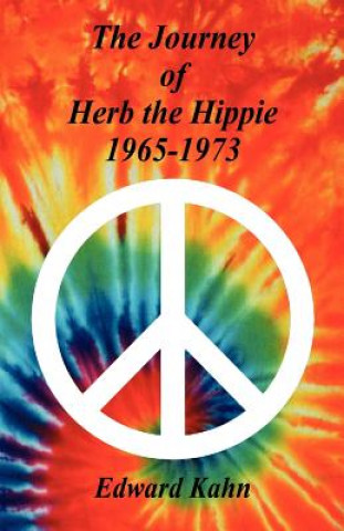 Książka The Journey of Herb the Hippie - 1965-1973 Edward Kahn