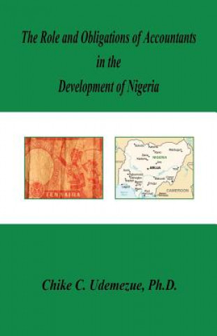 Kniha The Role and Obligations of Accountants in the Development of Nigeria Chike C. Udemezue