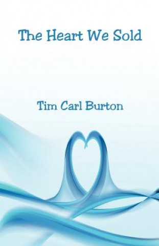 Kniha The Heart We Sold Tim Carl Burton