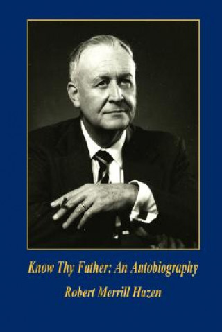 Buch Know Thy Father: An Autobiography Robert Merrill Hazen