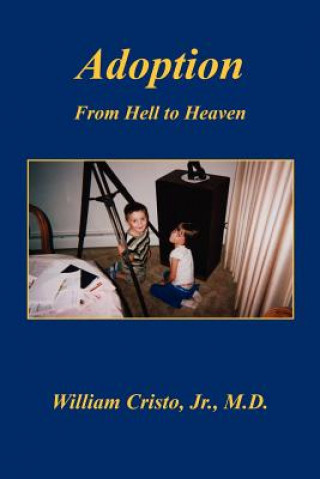 Book Adoption: From Hell to Heaven William Cristo